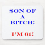 61 Son of a Bitch Mousepad