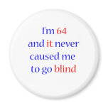 64 never gone blind fridge magnets
