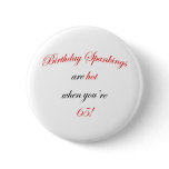65 Birthday Spanking Pinback Buttons