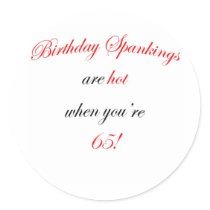 65 Birthday spankings are hot! stickers by sydneybean 65 Birthday spankings are hot! stickers