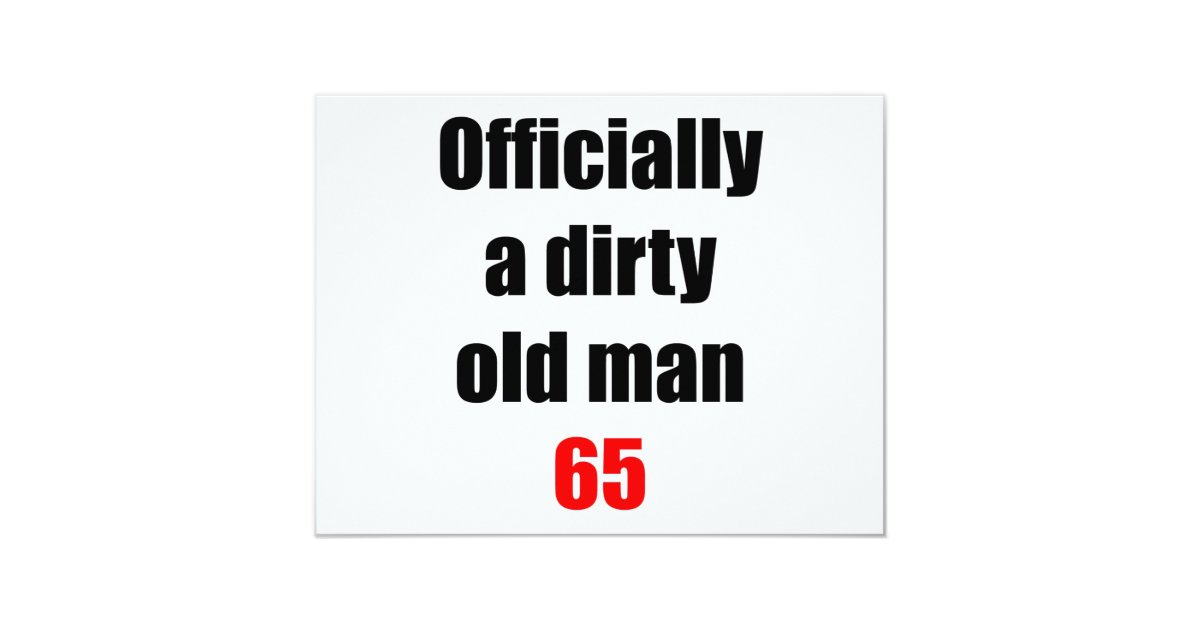 65 Dirty Old Man Card Zazzle