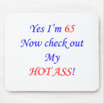 65 My hot ass Mousepad