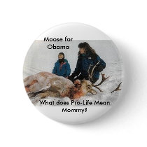 6640, Moose for Obama, What does Pro-Life Mean ... buttons by Sudamini 6640, Moose for Obama, What does Pro-Life Mean ... buttons