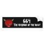 664 The neighbor of the Beast Bumper Stickers