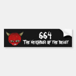 664 The neighbor of the Beast Bumper Stickers