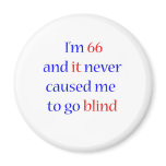 66 never gone blind fridge magnets