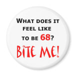 68 Bite Me! Fridge Magnet