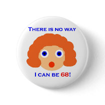 68 There is no way Pinback Buttons