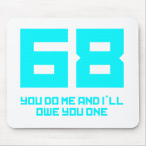 68 You Do Me And I'll Owe You One - Funny Mouse Mats
