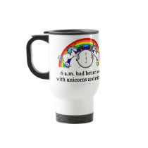 6 AM Need Unicorns