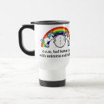 6 AM Need Unicorns Mugs