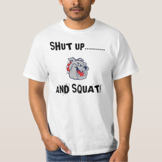 t shirt shut up and squat