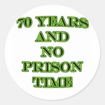 70 and no prison time stickers