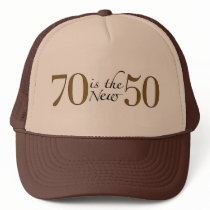70 Is The New 50 Hat
