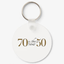70 Is The New 50 keychains