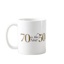 70 Is The New 50 Coffee Mug