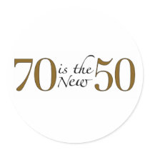 70 Is The New 50 Stickers