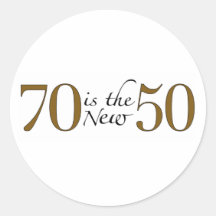70 Is The New 50 Stickers
