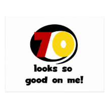 70 Looks So Good on Me T-shirts and Gifts Post Card