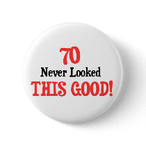 70 Never Looked This Good buttons