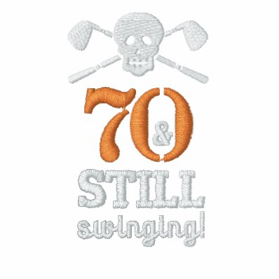 70 & Still Swinging - Golf Birthday Shirt Embroidered Polo Shirt