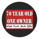 70 Year Old, One Owner - Needs Parts, Make Offer stickers