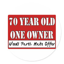 70 Year Old, One Owner - Needs Parts, Make Offer Round Sticker