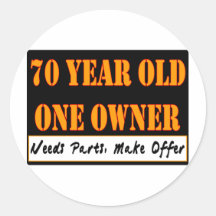 70 Year Old, One Owner - Needs Parts, Make Offer Stickers