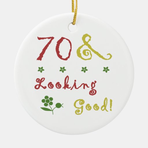 70th birthday looking good christmas ornaments zazzle 70th birthday looking good christmas ornaments zazzle