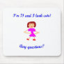 71  I'm 71 and I look cute! Mouse Pad
