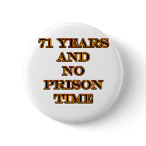 71 No prison time Pin