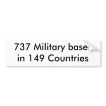 737 Military bases in 149 Countries bumper stickers by forglades 737 Military bases in 149 Countries bumper stickers