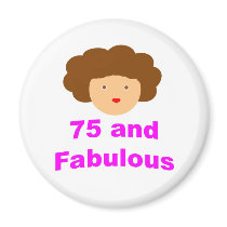 75 and fabulous magnets