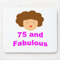 75 and fabulous mousepad