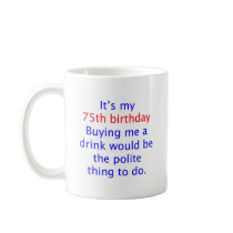 75 buy me a drink coffee mugs