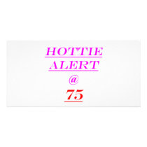 75 Hottie Alert Photo Card Template