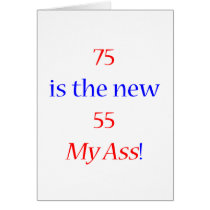 75 new 55 ... My Ass! Cards
