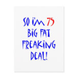 75 So I'm 75 ... Post Cards