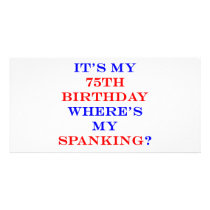 75 Where's my spanking? Custom Photo Card