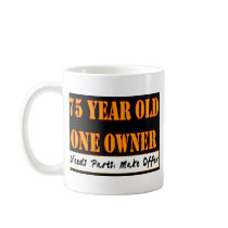 75 Year Old, One Owner - Needs Parts, Make Offer Mugs