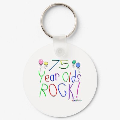 75 Year Olds Rock! Keychain by TShirtDotCom