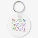 75 Year Olds Rock! Keychain