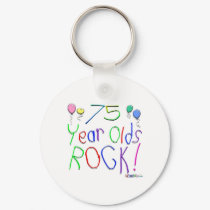 75 Year Olds Rock! Keychain