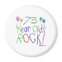 75 Year Olds Rock! Magnet by TShirtDotCom 75 Year Olds Rock! Magnet