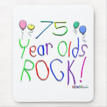 75 Year Olds Rock! Mousepad