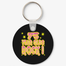 75 Year Olds Rock! (Pink) Keychain