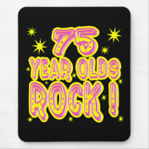 75 Year Olds Rock! (Pink) Mousepad