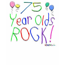 75 Year Olds Rock ! T-shirt by TShirtDotCom 75 Year Olds Rock ! T-shirt