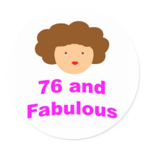 76 and Fabulous! Stickers