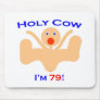 79 Holy Cow! Mouse Pad